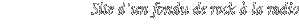 Site d'un fondu de rock